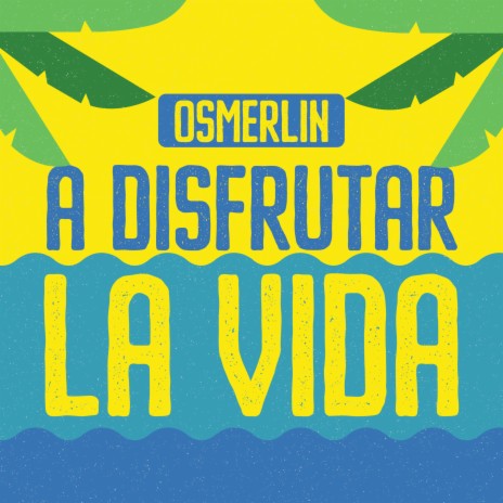 A Disfrutar La Vida | Boomplay Music