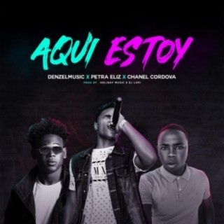 Aquí Estoy (feat. Petra Eliz & Chanel Cordova)