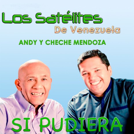 Los Satélites De Venezuela Andy Y Cheche Mendoza - Regálame Una.