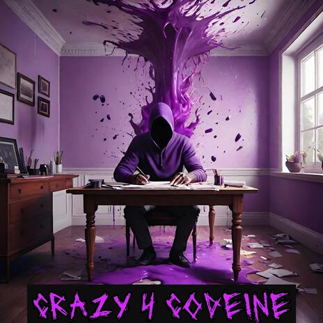 Crazy 4 Codeine | Boomplay Music