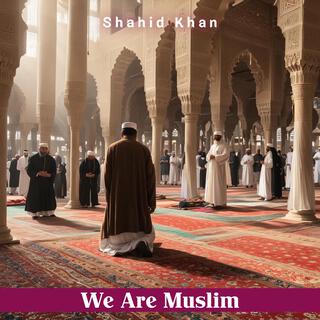 We Are Muslim lyrics | Boomplay Music