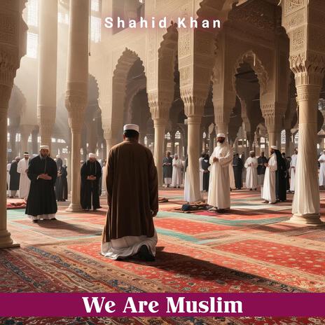 We Are Muslim | Boomplay Music
