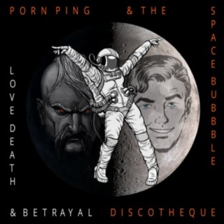 Porn Ping & The Space Bubble Discotheque