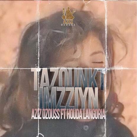Tazonkt imzziyn ft. Houda langoria | Boomplay Music