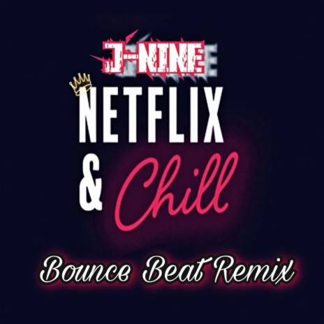 Netflix & Chill (Bounce Beat Remix) | Boomplay Music