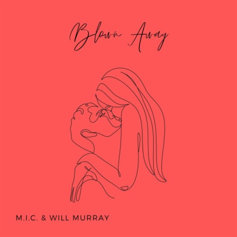 Blown away ft. Will Murray | Boomplay Music