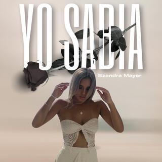 Yo Sabia ft. Szandra Mayer lyrics | Boomplay Music