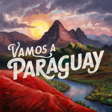 Vamos a Paraguay ft. Viajeros Latinos | Boomplay Music