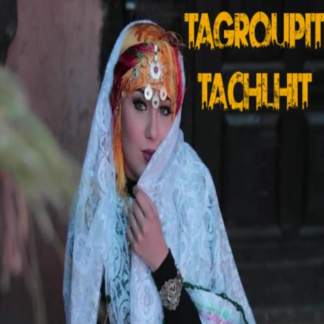 Tagroupit Tachelhit Ayaznkd Ourida (Amrhba Ya Merhba) | Boomplay Music