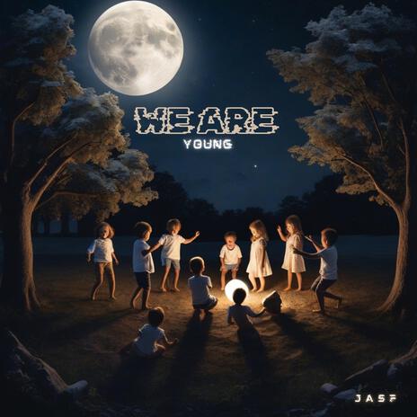 We Are Young | Boomplay Music