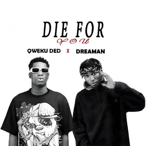 Die For You ft. Dreaman | Boomplay Music