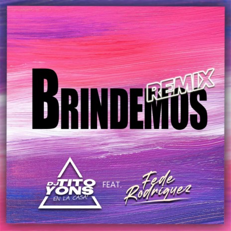 Brindemos ft. Fede Rodriguez | Boomplay Music