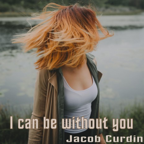 I can be without you | Boomplay Music