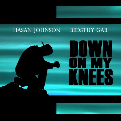 Down on my Knees ft. Bedstuy Gab | Boomplay Music