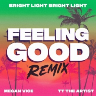 Feeling Good (feat. TT The Artist) [Bright Light Bright Light Remix]