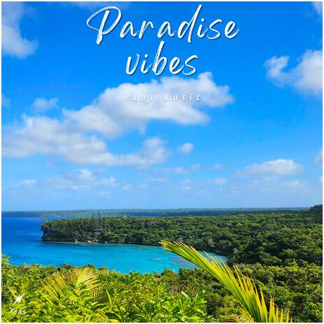 Paradise Vibes | Boomplay Music