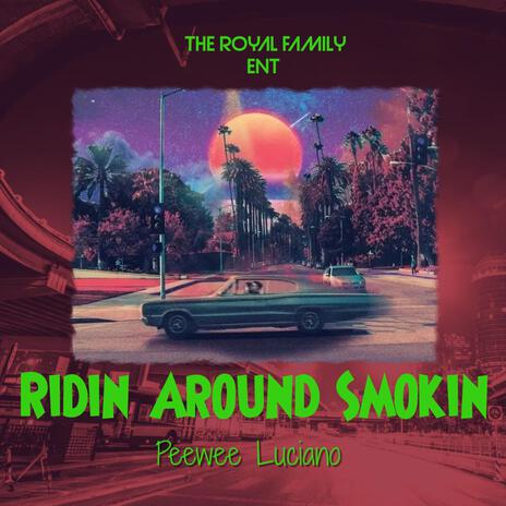 Ridin Around Smokin | Boomplay Music