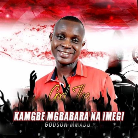 Kamgbe Mgbabara Na Imegi | Boomplay Music