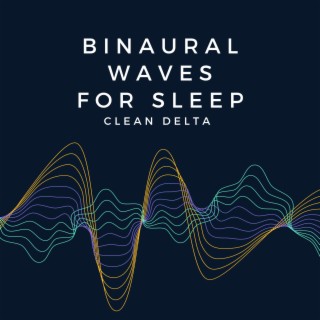 Binaural Waves for Sleep (Clean Delta Sinus)