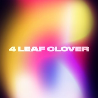 4 Leaf Clover lyrics | Boomplay Music