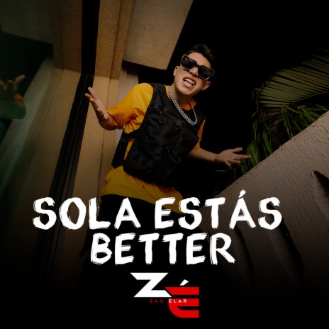 Sola Estás Better | Boomplay Music