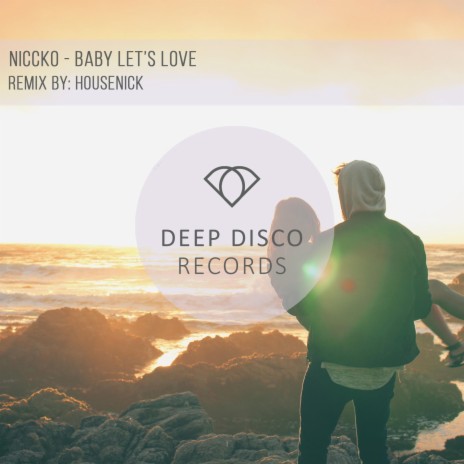 Baby Let's Love (Housenick Remix)