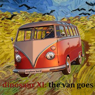 Dinosaur XI: The Van Goes