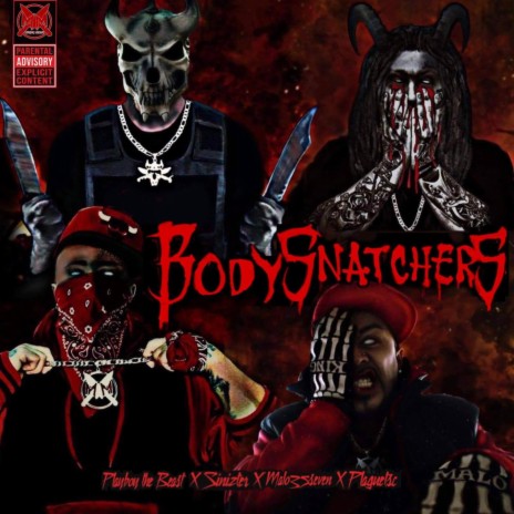 BODY SNATCHERS ft. Sinizter, Playboy The Beast & Plague | Boomplay Music