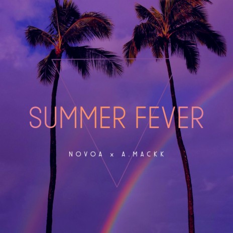 Summer Fever (feat. A.Mackk) | Boomplay Music