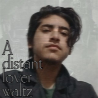 A Distant Lover Waltz