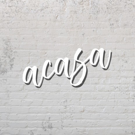 Acasa | Boomplay Music