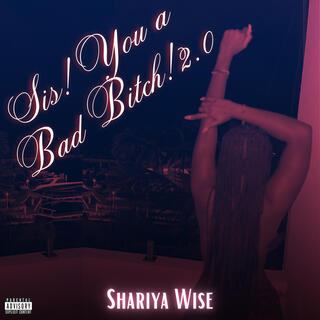 Sis! You a Bad Bitch! 2.0 lyrics | Boomplay Music