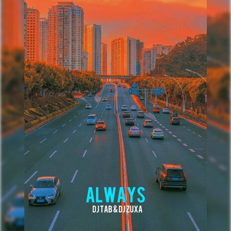 Always ft. DJ ZUXA | Boomplay Music