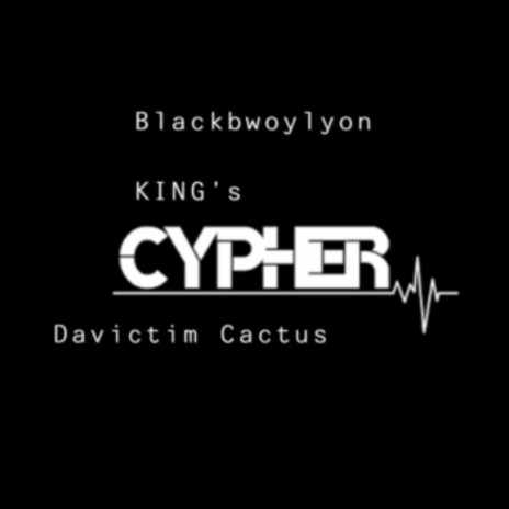 Kings Cypher ft. Davictim Cactus | Boomplay Music