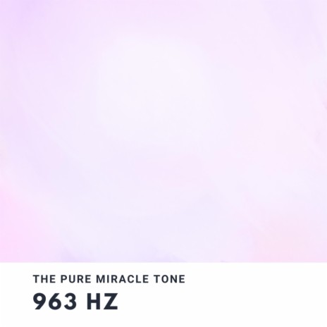Healing Miraculously (963 Hz)