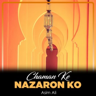 Chaman Ke Nazaron Ko