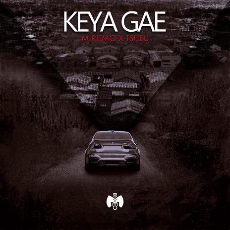 Keya Gae ft. Tsheu | Boomplay Music