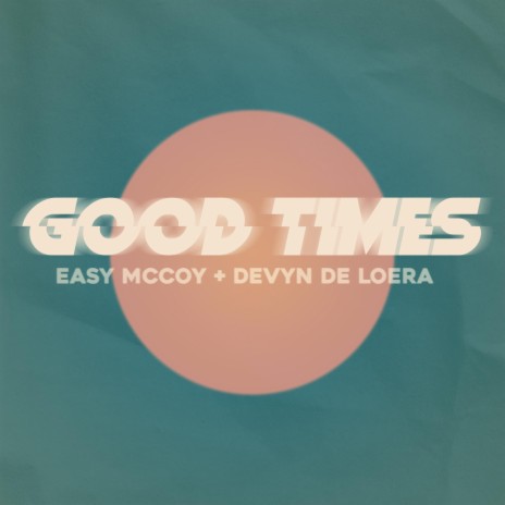 Good Times (feat. Devyn De Loera)