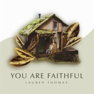 You Are Faithful lyrics | Boomplay Music