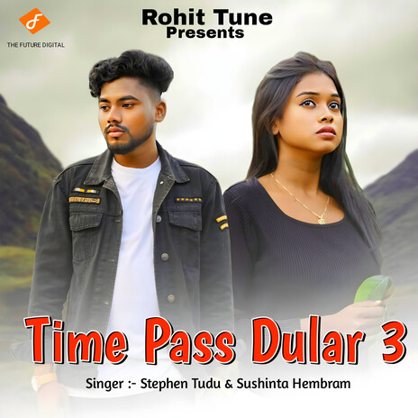 Time Pass Dular 3 ft. Sushinta Hembram | Boomplay Music