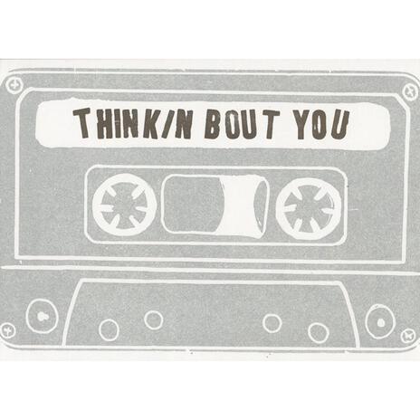 Thinkin bout you | Boomplay Music