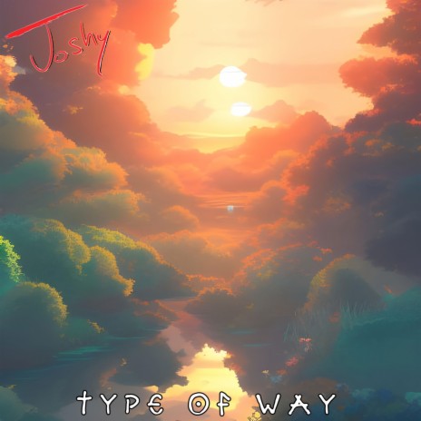 Type Of Way | Boomplay Music