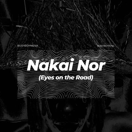 NAKAI NOR (Eyes On The Road) | Boomplay Music
