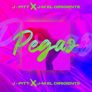 Pegao (feat. J-M el Dirigente)