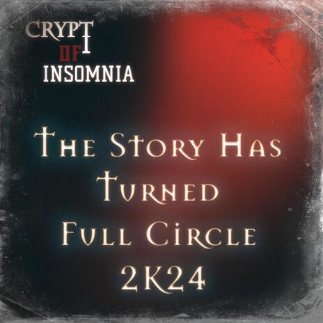 The Story Has Turned Full Circle 2K24 | Boomplay Music