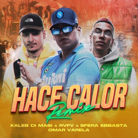 Hace Calor (Remix) ft. Sfera Ebbasta, Rvfv & Omar Varela | Boomplay Music