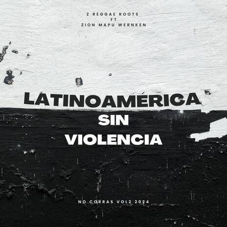 LATINOAMÉRICA SIN VIOLENCIA | Boomplay Music