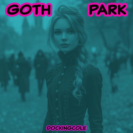 Goth Park | Boomplay Music