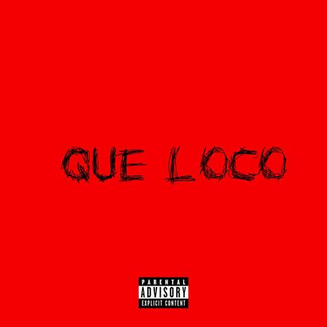 QUE LOCO | Boomplay Music