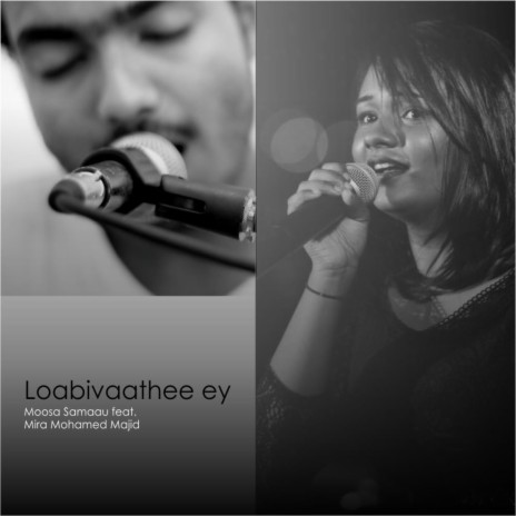 Loabivaathee ey (feat. Mira Mohamed Majid)